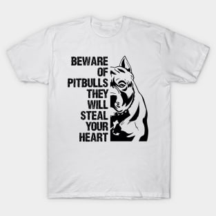 Beware Of Pitbulls They Will Steal Your Heart T-Shirt